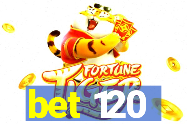 bet 120